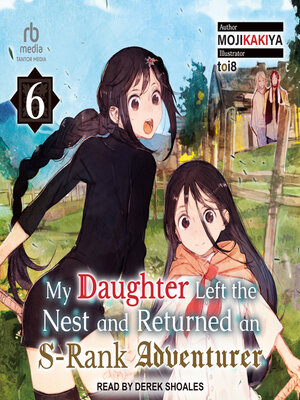 cover image of My Daughter Left the Nest and Returned an S-Rank Adventurer